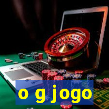 o g jogo